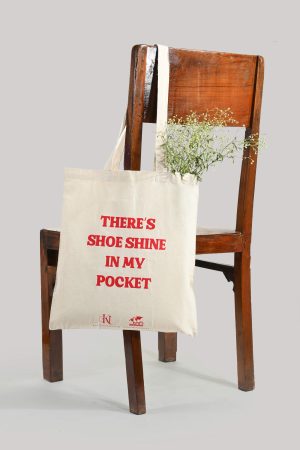 "There's Shoe Shine in My Pocket" – Shine On Tote Bag